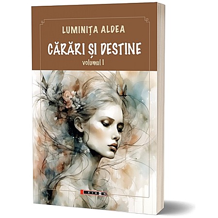 Beletristică - Cărări și destine. Volumul I