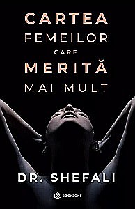 Dezvoltare personală - Cartea femeilor care merita mai mult