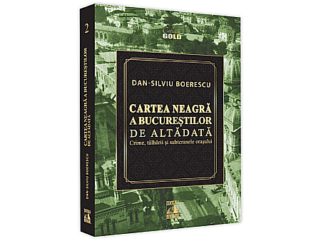 Istorie - Cartea Neagră a Bucureștilor de altadată