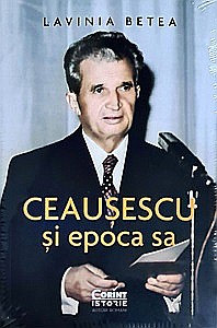 Istorie - Ceaușescu și epoca sa
