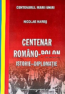 Istorie - Centenar Româno-Polon. Istorie – Diplomație