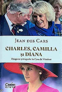 Istorie - Charles, Camilla și Diana. Dragoste și tragedie în Casa de Windsor