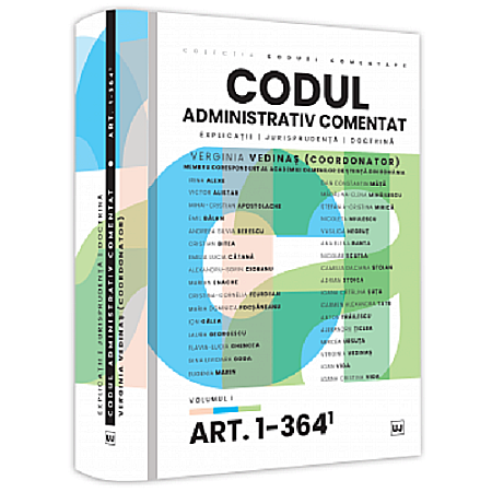 Drept/Legislație - Codul administrativ comentat. Explicații, jurisprudență, doctrină. Volumul I – Art. 1-364