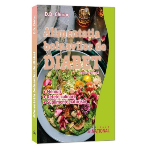 Medicină - Alimentația bolnavilor de diabet (ediție revizuită) - meniuri, rețete culinare, suplimente naturiste