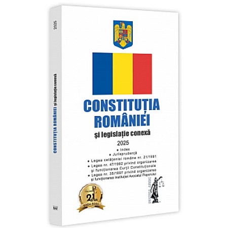 Drept/Legislație - Constituția României și Legislație conexă 2025