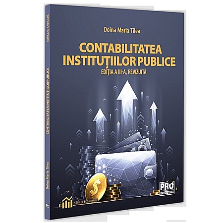 Manuale scolare/Cursuri - Contabilitatea instituțiilor publice. Ediția a III-a, revizuită