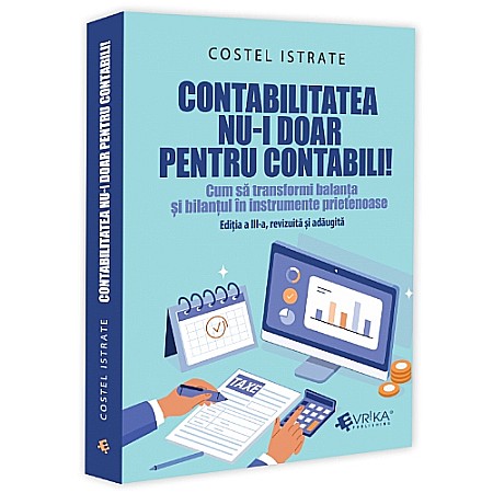 Business și Economie - Contabilitatea nu-i doar pentru contabili. Ediția a III-a, revizuită și adăugită