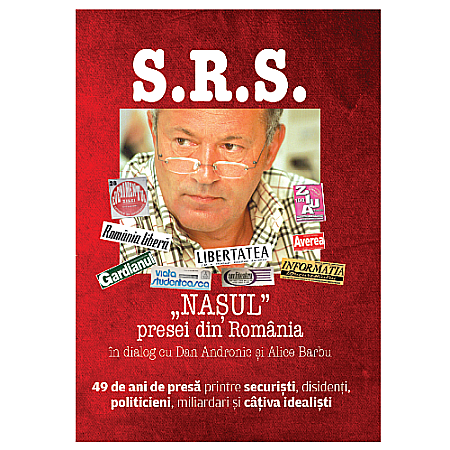 Cărți - S.R.S. - „NAȘUL” presei din România