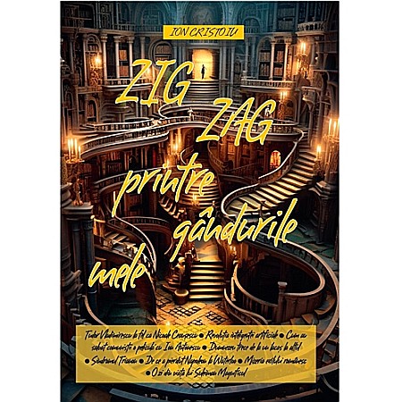 Eseistica - Ion Cristoiu - ZIG ZAG printre gândurile mele - Ediție cartonată