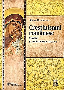Istorie - Creștinismul românesc. Martiri și controverse istorice