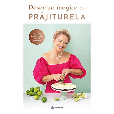Gastronomie - Deserturi magice cu PRĂJITURELA
