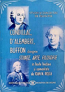 Filosofie - Condillac, D’alembert, Buffon Despre Ştiinţe, Arte, Filosofie
