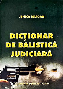 Drept/Legislație - Dicționar de balistică judiciară