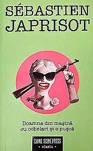 Proză - Doamna din mașină cu ochelari și o pușcă