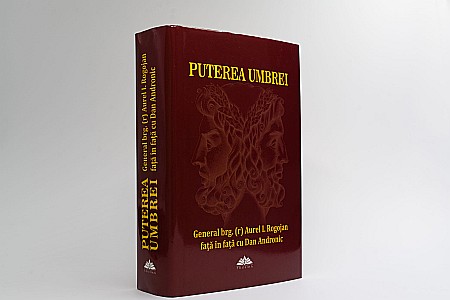 Puterea umbrei - General brg. (r) Aurel I. Rogojan față în față cu Dan Andronic [4]