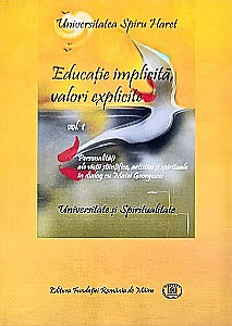Proză - Educație Implicită, Valori Explicite. Personalități Ale Vieții Științifice, Artistice Și Spirituale În Dialog Cu Matei Georgescu, Vol. 1