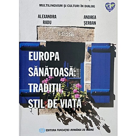 Gastronomie - Europa sănătoasă: tradiții, stil de viață