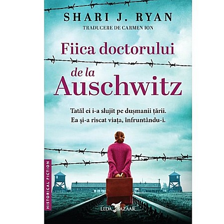 Istorie - Fiica doctorului de la Auschwitz