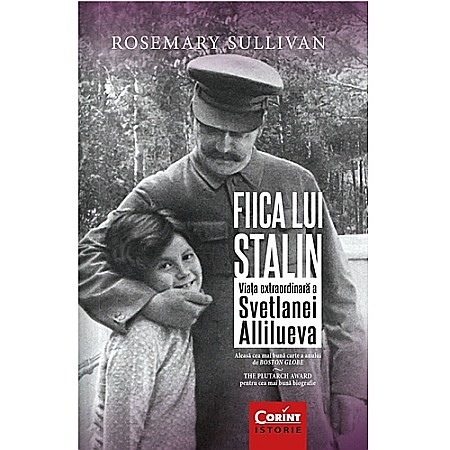 Istorie - Fiica lui Stalin. (Ediția a doua). Viața extraordinară a Svetlanei Allilueva