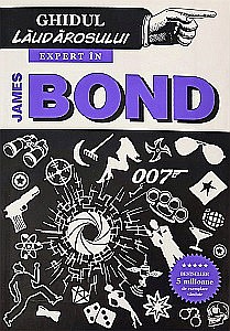 Proză - Ghidul Lăudărosului - Expert în JAMES BOND