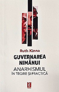 Istorie - Guvernarea nimănui. Anarhismul în teorie și practică