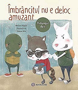 Cărți pentru copii - Îmbrâncitul nu e deloc amuzant. Bullyingul fizic