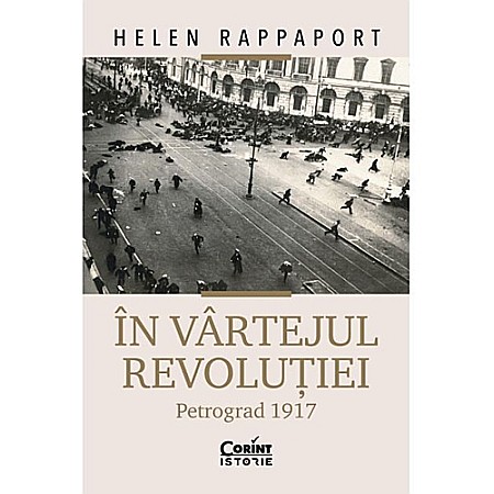 Istorie - În vârtejul revoluției. Petrograd 1917