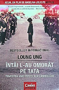 Istorie - Întâi l-au omorât pe tata. Povestea unei fetițe din Cambodgia