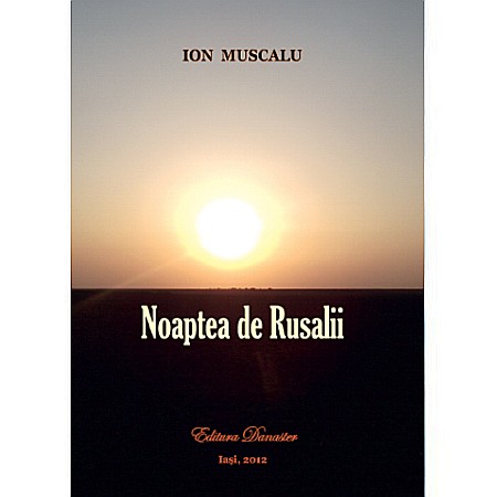 Jurnale/Memorii - Noaptea de Rusalii (Gulagul românesc din Bărăgan)