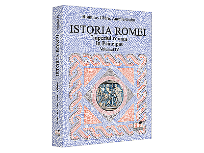 Istorie - Istoria Romei. Imperiul roman in Principat. Volumul IV