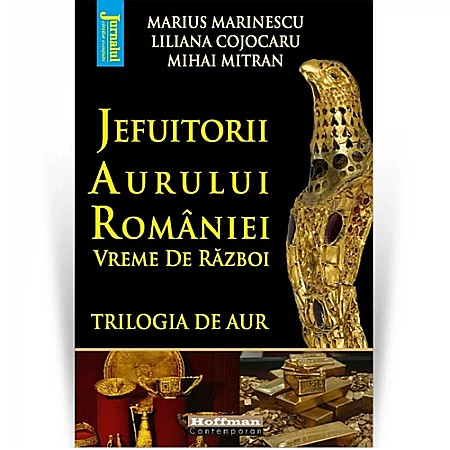 Istorie - Jefuitorii aurului României. Vremuri de război