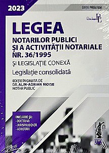 Cărți - Legea notarilor publici și a activității notariale nr.36/1995 și legislație conexă 2023 (ediție premium)