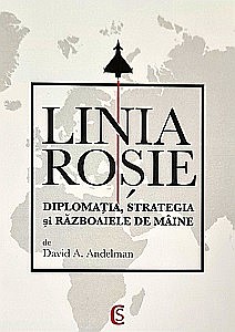 Istorie - Linia Roșie. Diplomația, strategia și războaiele de mâine