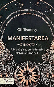 Cărți - Manifestarea. Analizează-ți scopurile folosind alchimia Universului
