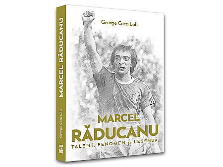 Jurnale/Memorii - Marcel Răducanu – TALENT, FENOMEN și LEGENDĂ