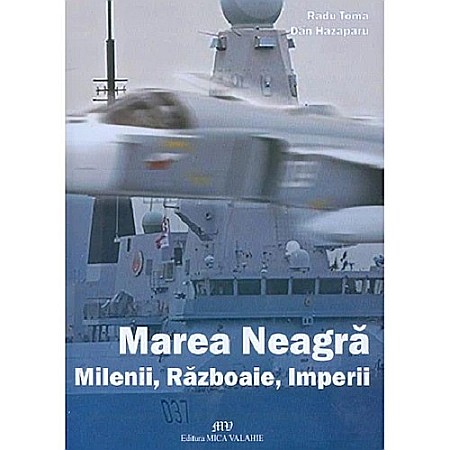 Cărți - Marea Neagra. Milenii, razboaie, imperii