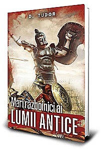 Istorie - Mari războinici ai lumii antice