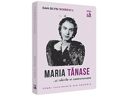 Istorie - Maria Tănase și iubirile ei controversate