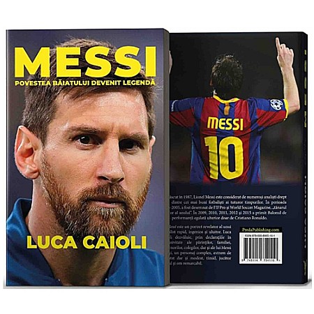 Sport - Messi. Povestea băiatului devenit legendă. Ediția a treia