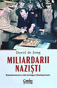 Istorie - Miliardarii naziști. Istoria întunecată a celor mai bogate dinastii germane