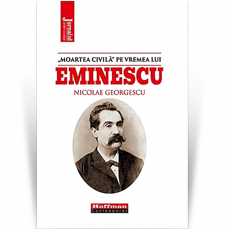 Beletristică - „Moartea civilă” pe vremea lui Eminescu