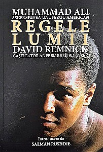 Sport - Regele lumii. Muhammad Ali si ascensiunea unui erou American