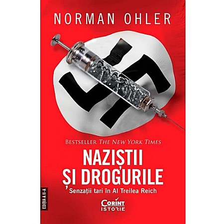 Beletristică - Naziștii și drogurile. Senzații tari în Al Treilea Reich (ed.II)