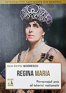Istorie - Regina Maria. Personajul unic al istoriei naționale