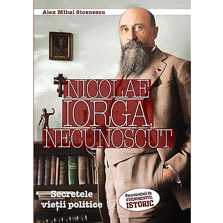 Istorie - Nicolae Iorga, necunoscut