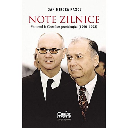Istorie - Note zilnice. Vol. 1: Consilier prezidenţial: (1990-1992)