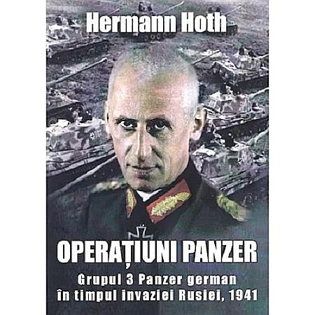 Cărți - Operațiuni Panzer - Hermann Hoth