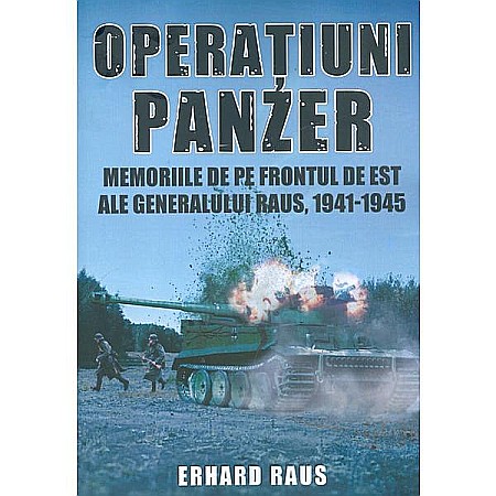 Istorie - Operațiuni Panzer - Erhard Raus