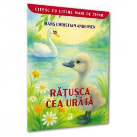 Cărți pentru copii - Rățușca cea urâtă (colecția "Citesc cu litere mari de tipar")