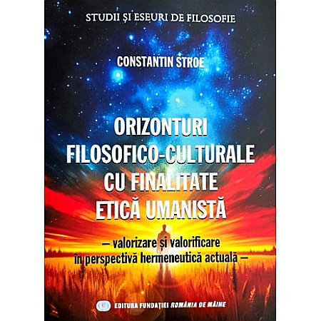 Filosofie - Orizonturi filosofico-culturale cu finalitate etică umanistă
